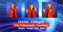 Debbie Castagna - The Indispensable Consultant